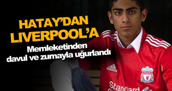 Hatay'dan Liverpool'a